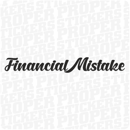 Financial Mistake - naklejka